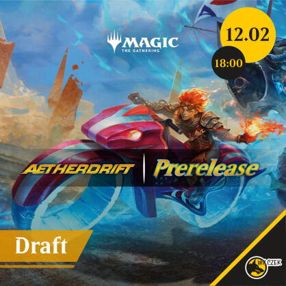 Prerelease - Aether Drift - Draft - Środowy Prerelease