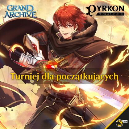 Grand Archive - Noob event (Turniej dla początkujących) - Pyrkon 2024