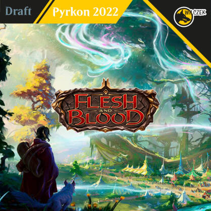 Wejściówka - Draft - Flesh and Blood - Pyrkon 2022