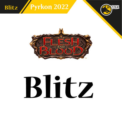 Wejściówka - Constructed - Blitz - Flesh and Blood - Pyrkon 2022