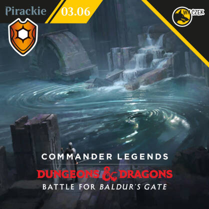Piątkowy Piracki Prerelease Draft  - Commander Legends - Battle for Baldur's Gate