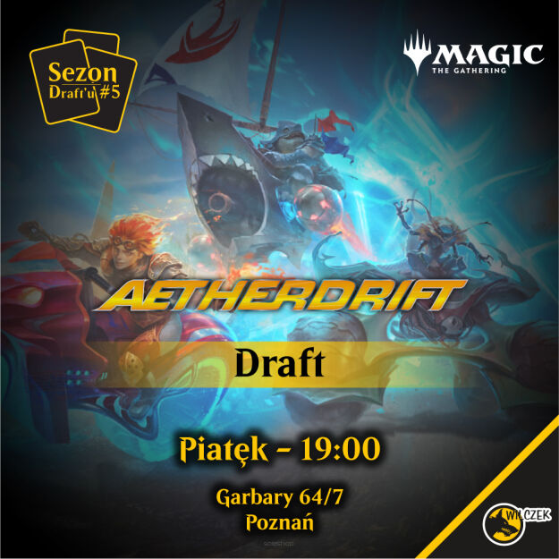 Magic: the Garhering - Aetherdrift - Sezon Draft'u #5