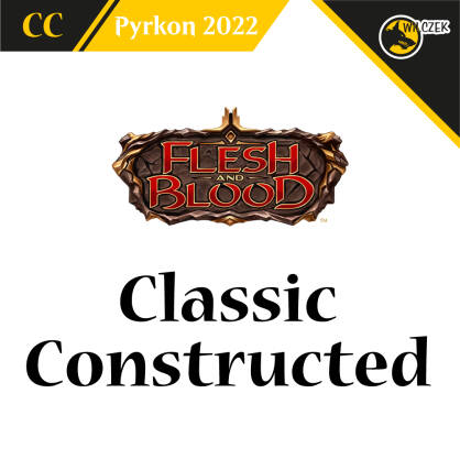 Wejściówka - Constructed - Classic Constructed - Flesh and Blood - Pyrkon 2022